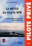 Couverture La météo du pilote VFR, savoir analyser et interpréter son dossier de vol