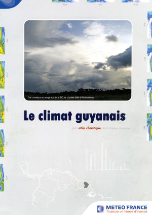 Couverture Le climat guyanais ; petit atlas climatique de la Guyane française 